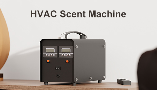 ¿Se pregunta cómo mejorar el ambiente? ¡Pruebe las máquinas aromáticas HVAC!
    